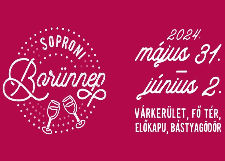 Soproni Borünnep, 2024. május 31 - június 2.