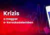 Krízis a magyar e-kereskedelemben