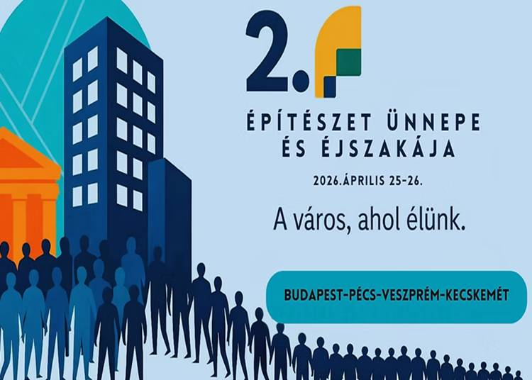 2. Építészet ünnepe és éjaszakája, 2026.április 25-26.