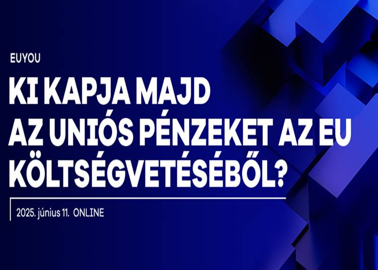 Ki kapja majd az uniós pénzeket az EU költségvetéséből? - 2025. június 11.