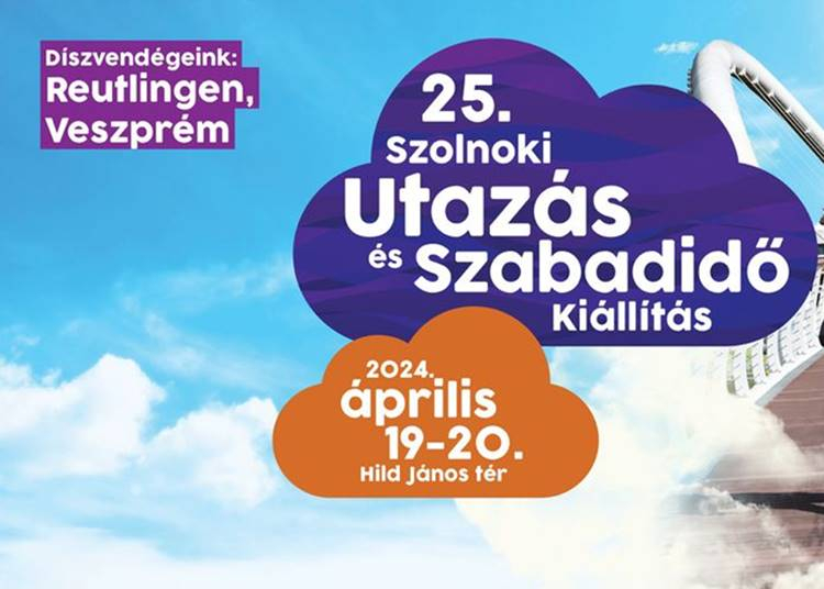 25. Szolnoki Utazás és Szabadidő Kiállítás, 2024. április 19-20.