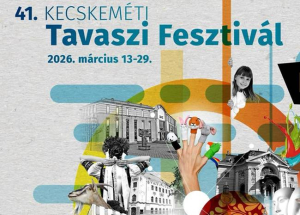 Kecskeméti Tavaszi Fesztivál, 2026. március 13-29.